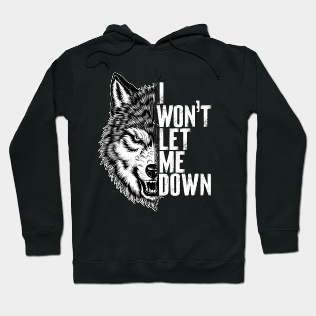 I Won't Let Me Down - Motivation Beast Designs Hoodie by ViralAlpha